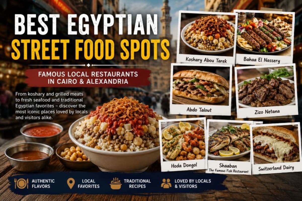 Best Egyptian Street Food Spots: Famous Local Restaurants in Cairo and Alexandria